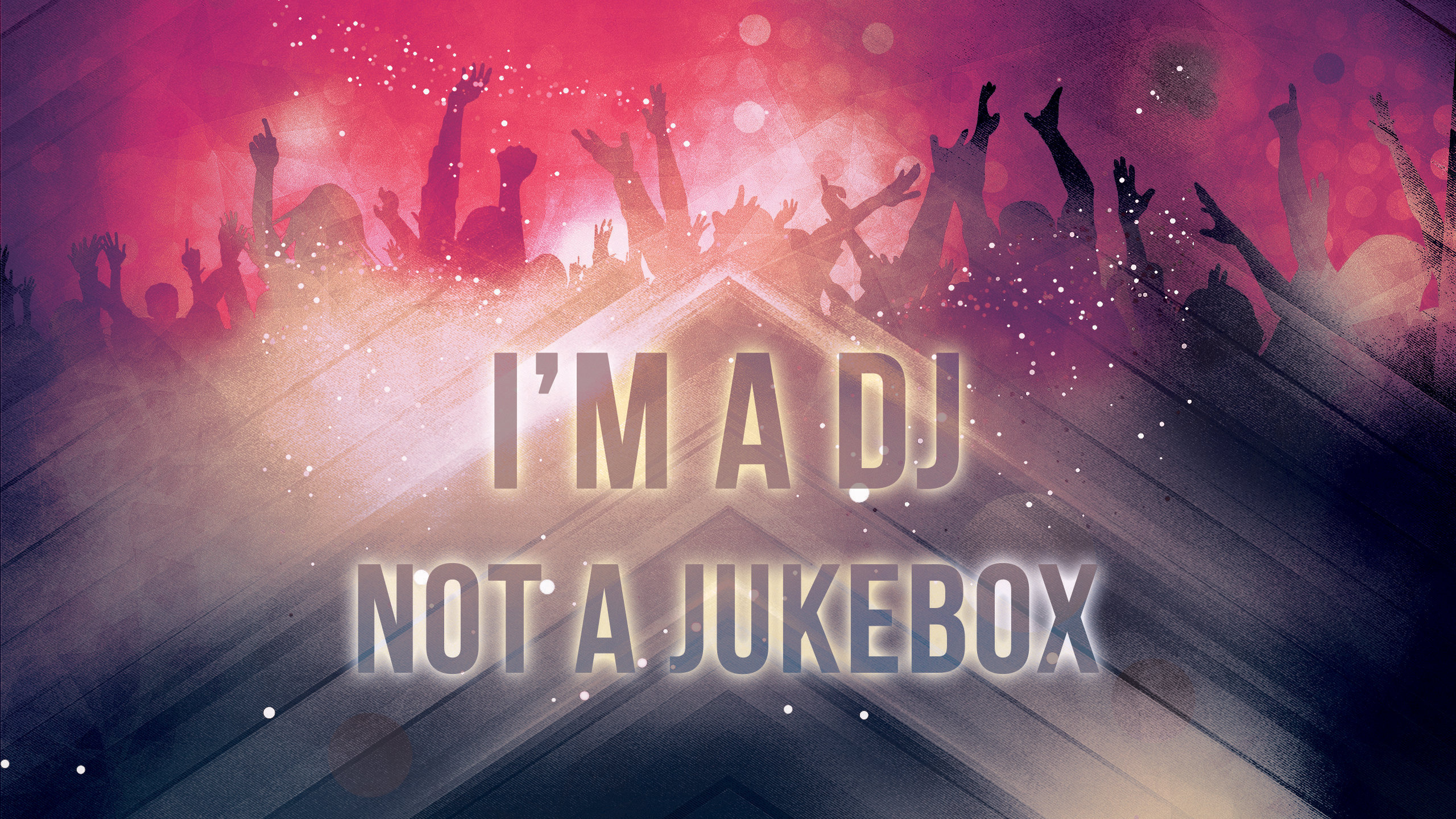 I'm a DJ, Not a Jukebox Wallpaper