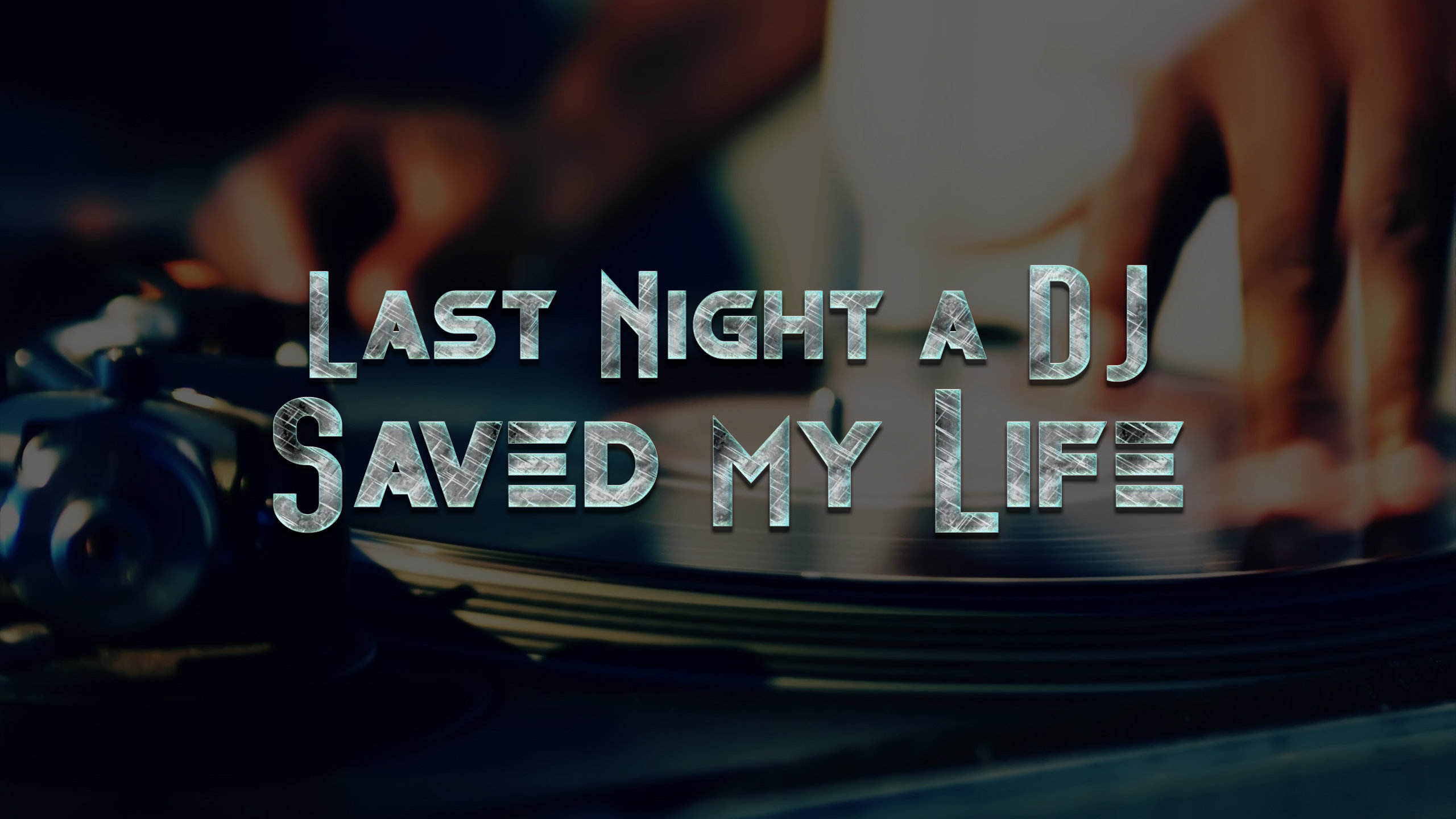Last Night a DJ Saved My Life Wallpaper